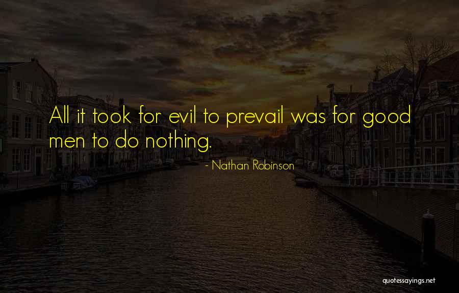 Good Prevail Quotes By Nathan Robinson Good Prevail Quotes By Nathan Robinson