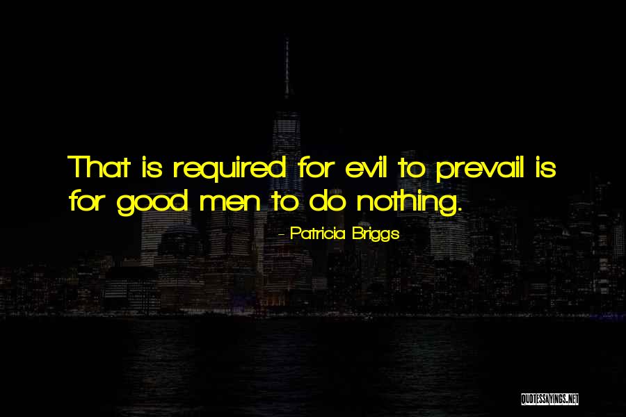 Good Prevail Quotes By Patricia Briggs