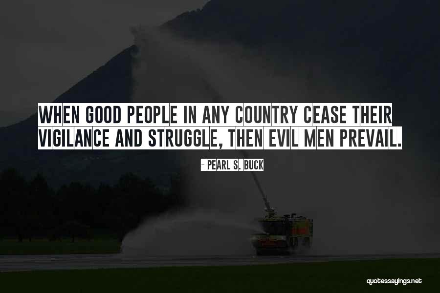 Good Prevail Quotes By Pearl S. Buck Good Prevail Quotes By Pearl S. Buck