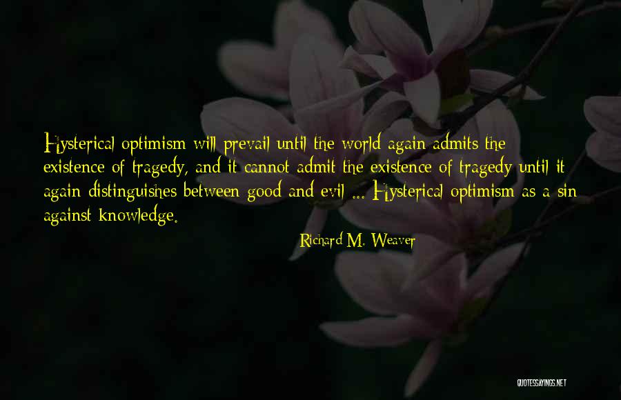 Good Prevail Quotes By Richard M. Weaver Good Prevail Quotes By Richard M. Weaver