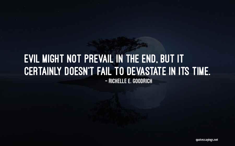 Good Prevail Quotes By Richelle E. Goodrich Good Prevail Quotes By Richelle E. Goodrich