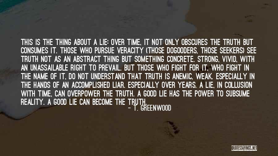 Good Prevail Quotes By T. Greenwood Good Prevail Quotes By T. Greenwood
