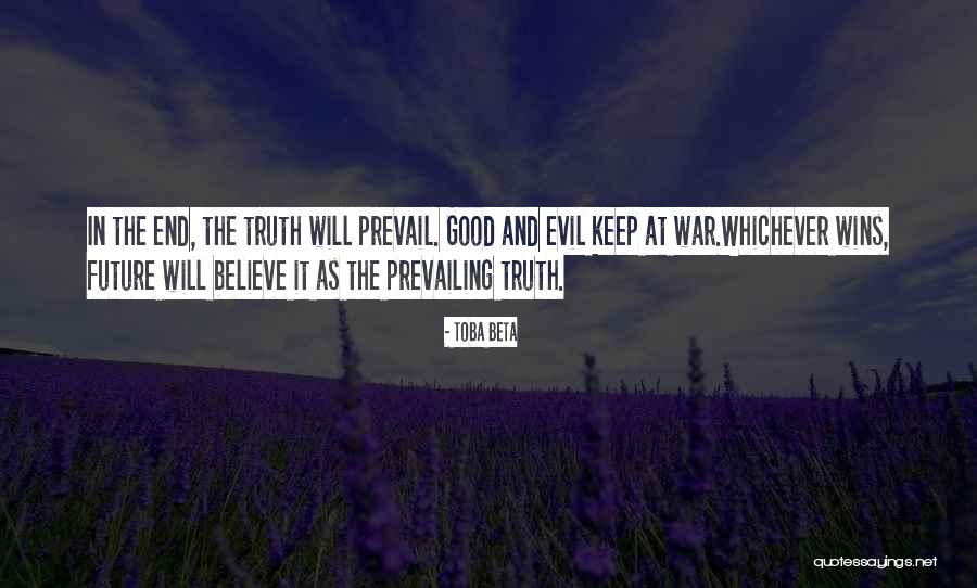Good Prevail Quotes By Toba Beta Good Prevail Quotes By Toba Beta