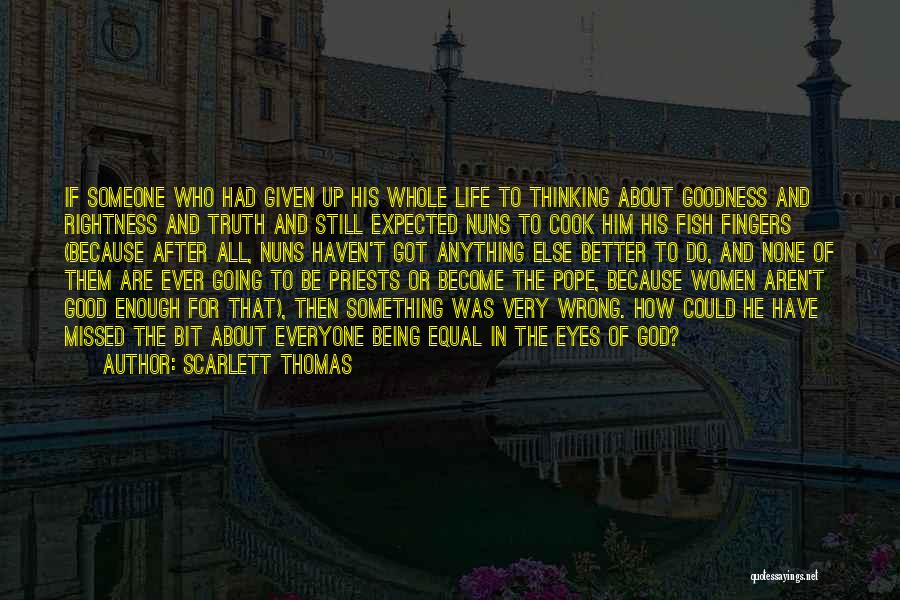 Good Priests Quotes By Scarlett Thomas