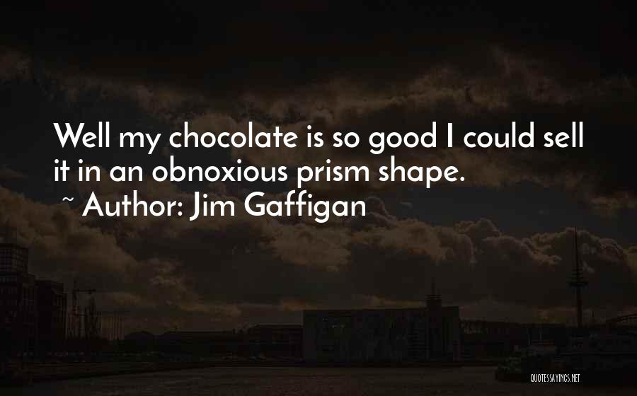 Good Prism Quotes By Jim Gaffigan