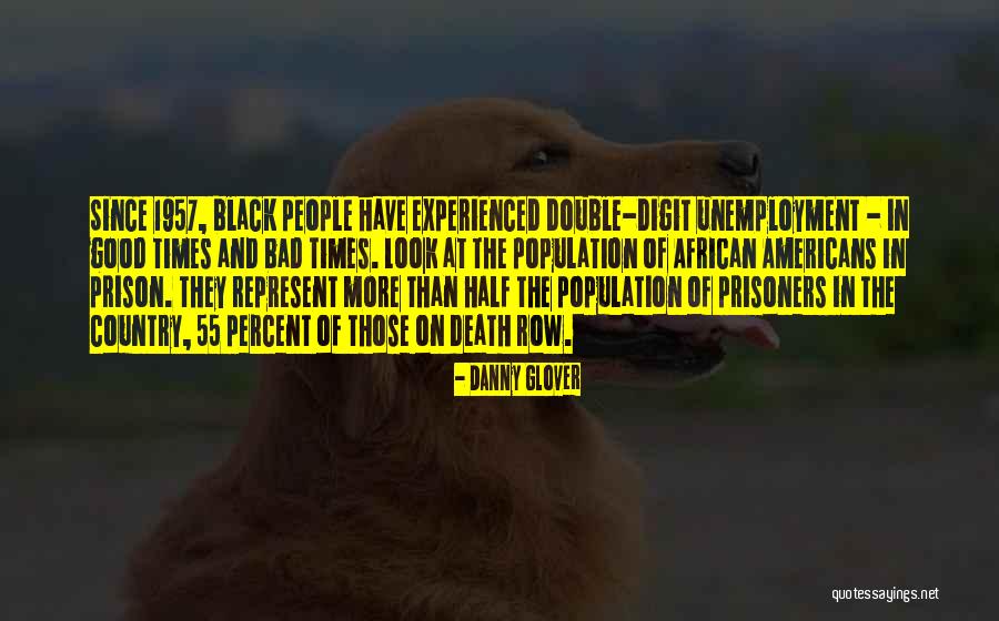 Good Prisoners Quotes By Danny Glover Good Prisoners Quotes By Danny Glover