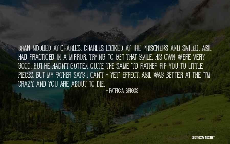 Good Prisoners Quotes By Patricia Briggs Good Prisoners Quotes By Patricia Briggs