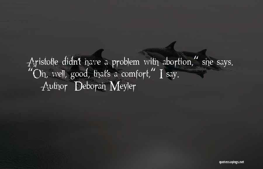 Good Pro Choice Quotes By Deborah Meyler