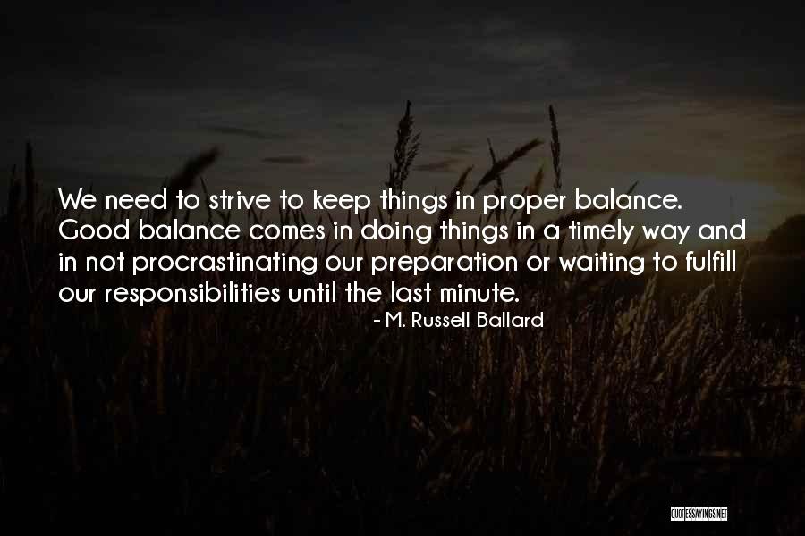 Good Procrastinating Quotes By M. Russell Ballard Good Procrastinating Quotes By M. Russell Ballard