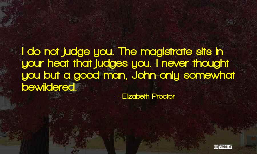 Good Proctor Quotes By Elizabeth Proctor Good Proctor Quotes By Elizabeth Proctor