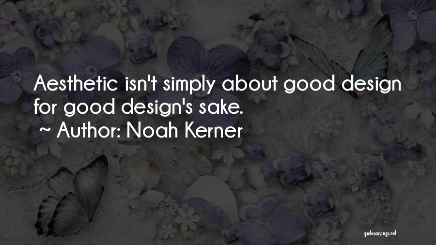 Good Product Design Quotes By Noah Kerner