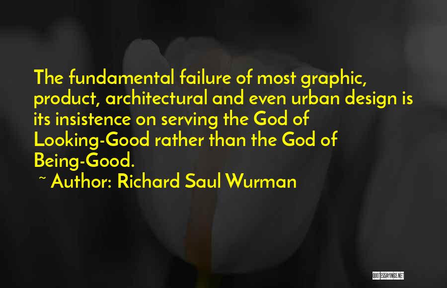 Good Product Design Quotes By Richard Saul Wurman