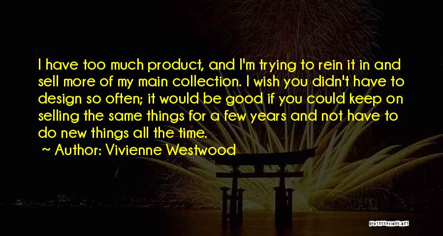 Good Product Design Quotes By Vivienne Westwood