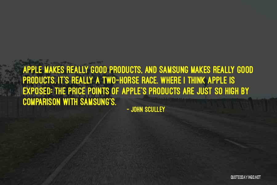 Good Products Quotes By John Sculley Good Products Quotes By John Sculley