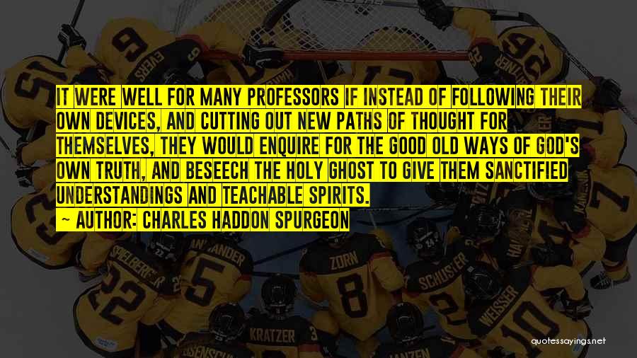 Good Professors Quotes By Charles Haddon Spurgeon