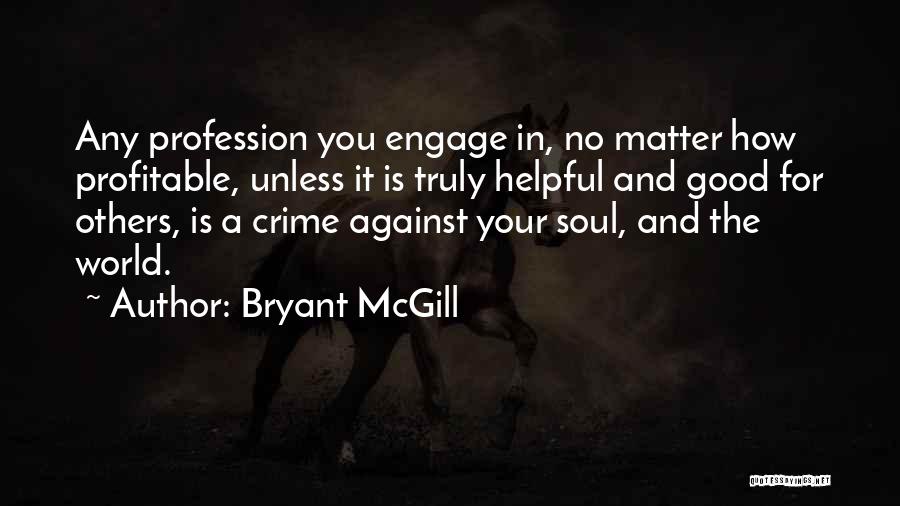 Good Profit Quotes By Bryant McGill