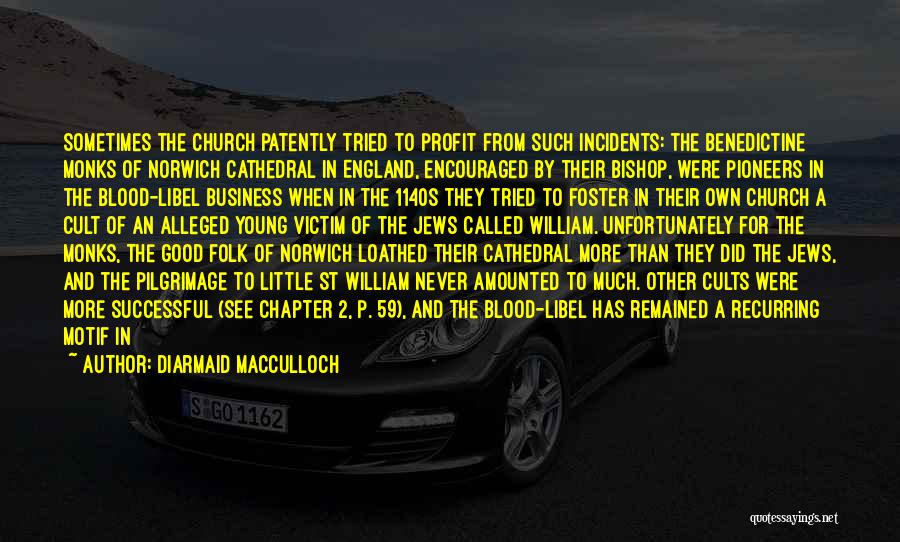 Good Profit Quotes By Diarmaid MacCulloch
