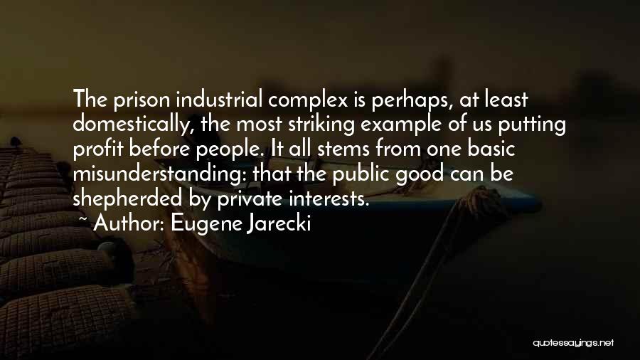 Good Profit Quotes By Eugene Jarecki