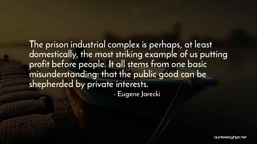 Good Profit Quotes By Eugene Jarecki