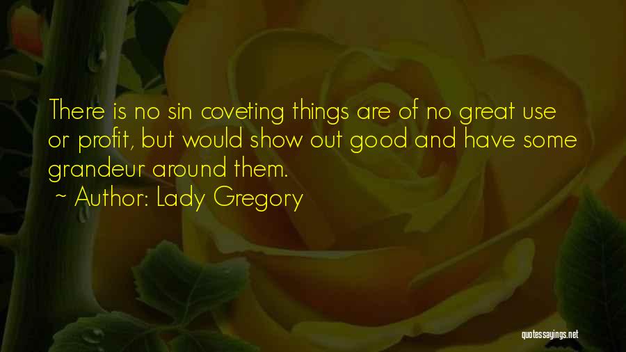 Good Profit Quotes By Lady Gregory