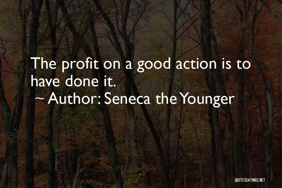 Good Profit Quotes By Seneca The Younger