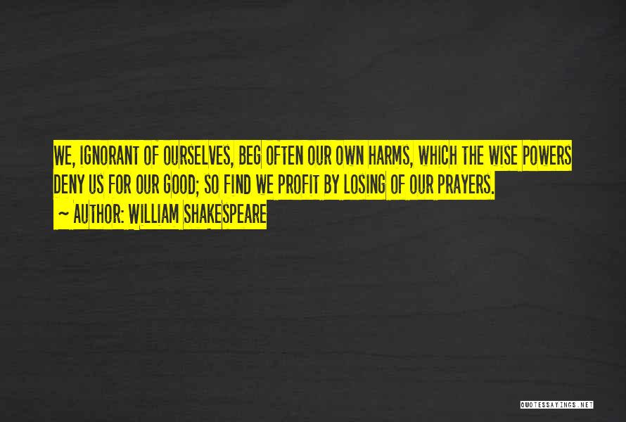 Good Profit Quotes By William Shakespeare