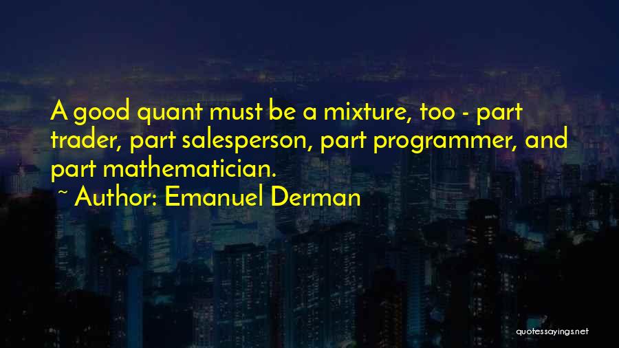 Good Programmer Quotes By Emanuel Derman