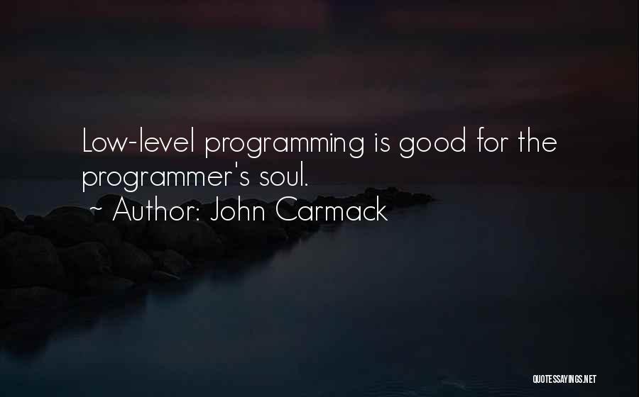 Good Programmer Quotes By John Carmack