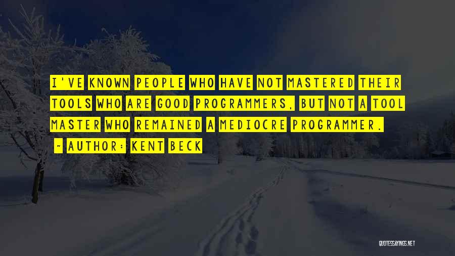Good Programmer Quotes By Kent Beck