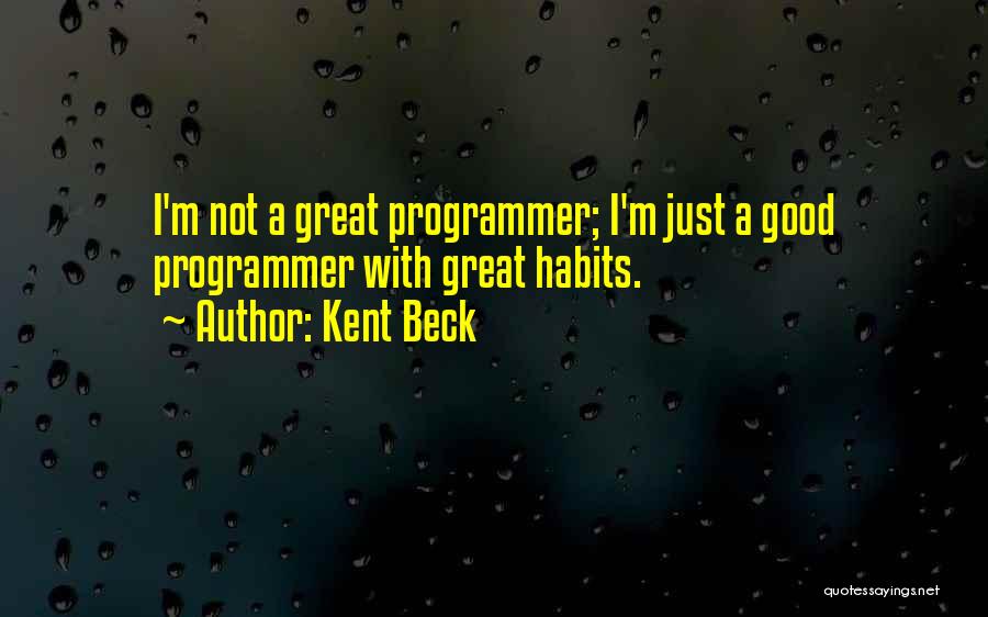 Good Programmer Quotes By Kent Beck