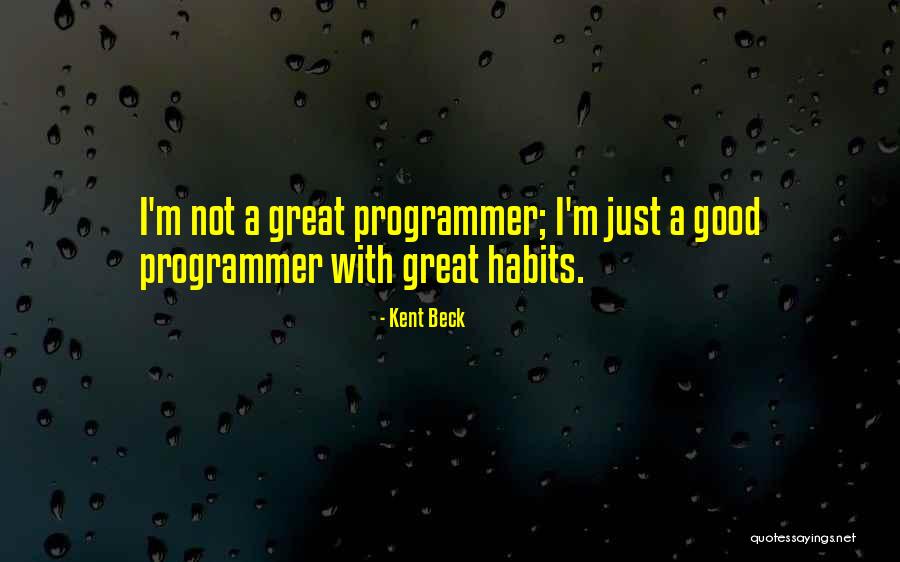 Good Programmer Quotes By Kent Beck