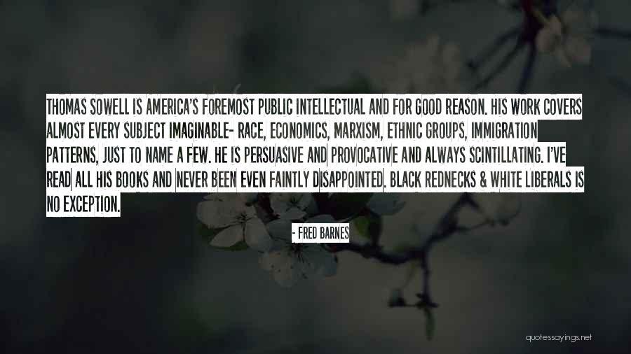 Good Provocative Quotes By Fred Barnes Good Provocative Quotes By Fred Barnes