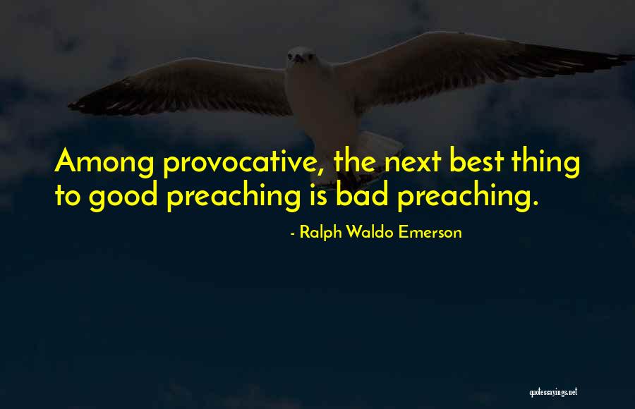 Good Provocative Quotes By Ralph Waldo Emerson Good Provocative Quotes By Ralph Waldo Emerson