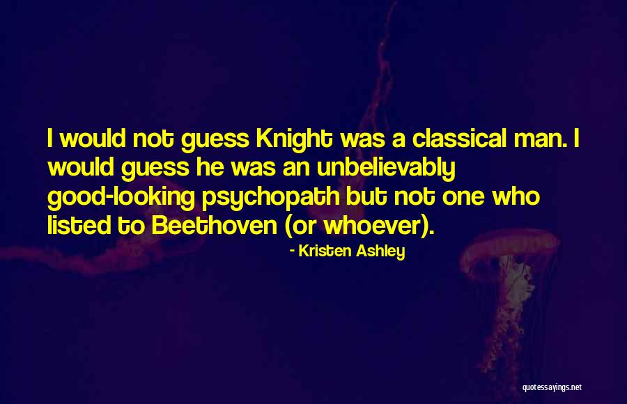 Good Psychopath Quotes By Kristen Ashley