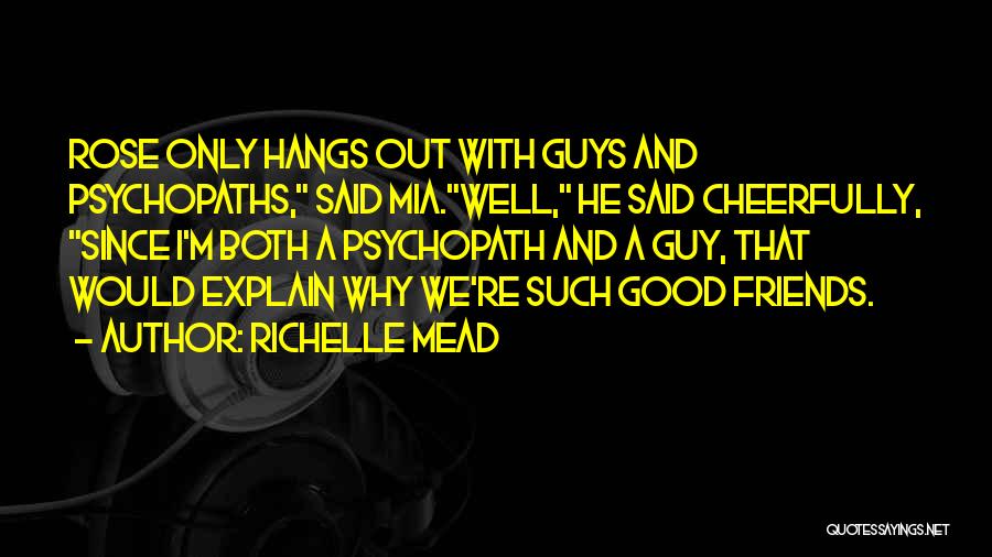 Good Psychopath Quotes By Richelle Mead