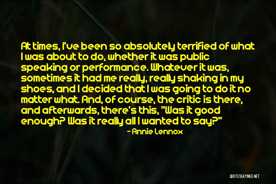 Good Public Speaking Quotes By Annie Lennox Good Public Speaking Quotes By Annie Lennox