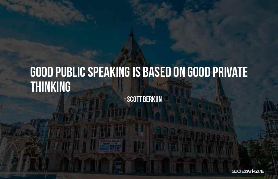 Good Public Speaking Quotes By Scott Berkun Good Public Speaking Quotes By Scott Berkun