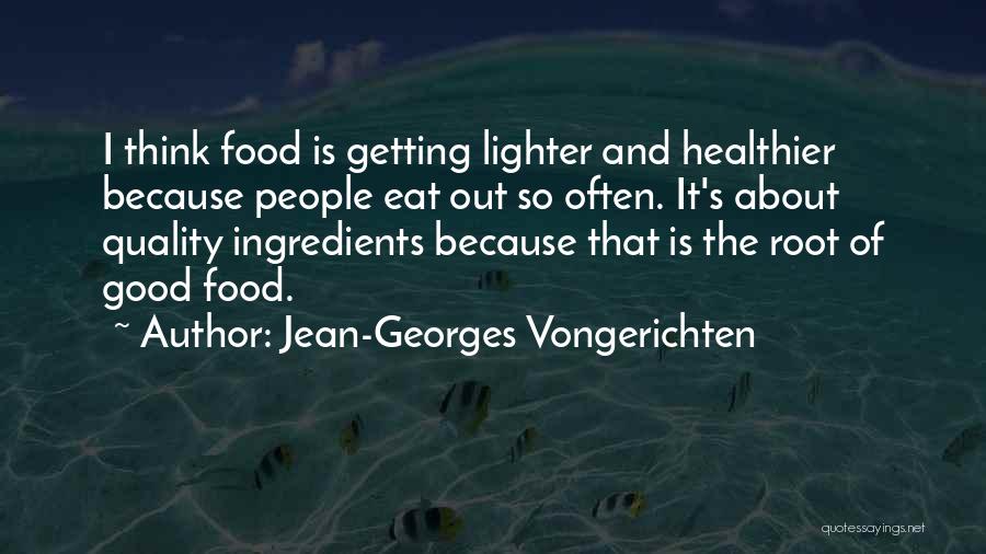 Good Quality Food Quotes By Jean-Georges Vongerichten