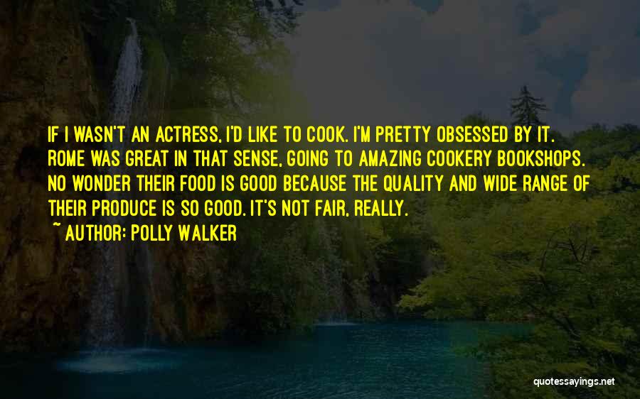 Good Quality Food Quotes By Polly Walker