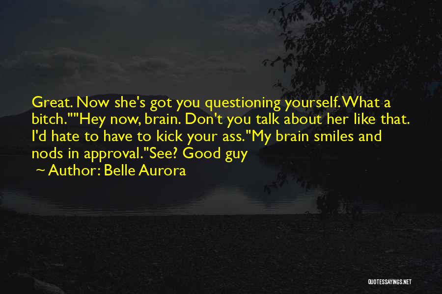 Good Questioning Quotes By Belle Aurora