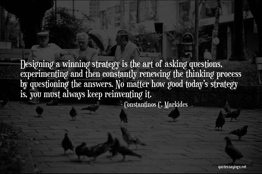 Good Questioning Quotes By Constantinos C. Markides