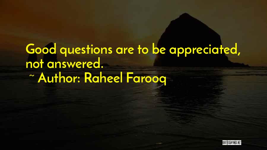 Good Questioning Quotes By Raheel Farooq