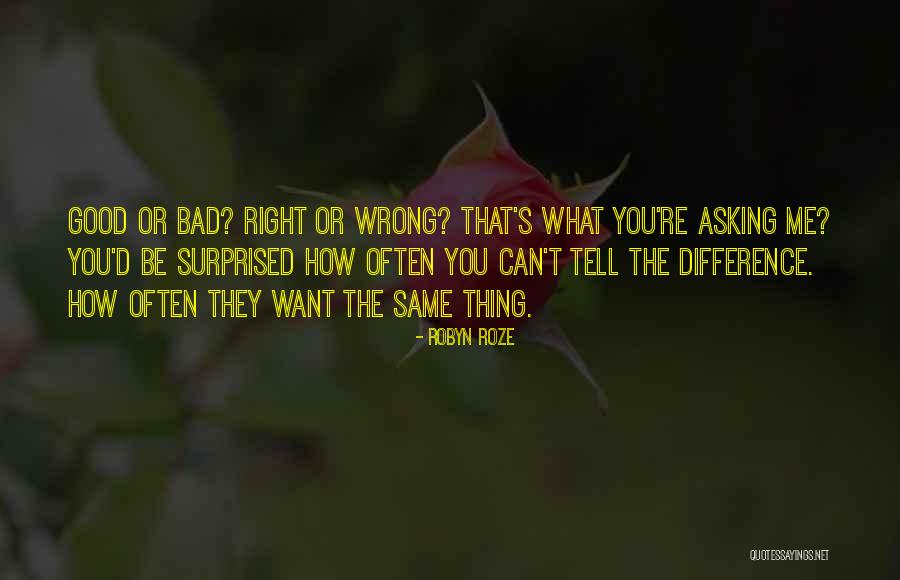 Good Quote Quotes By Robyn Roze Good Quote Quotes By Robyn Roze