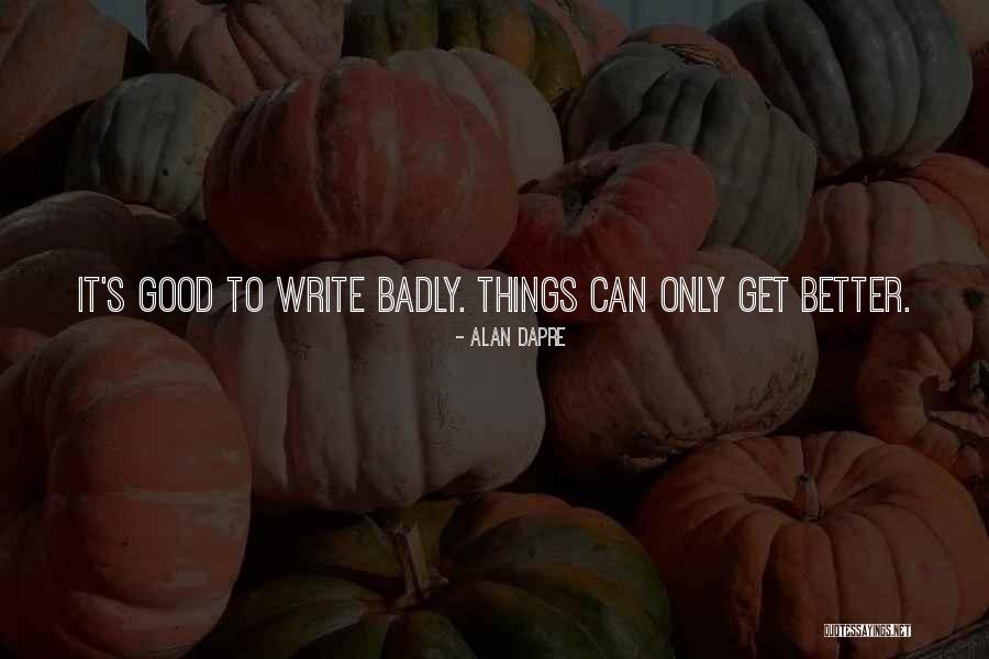Good Quotes Quotes By Alan Dapre Good Quotes Quotes By Alan Dapre