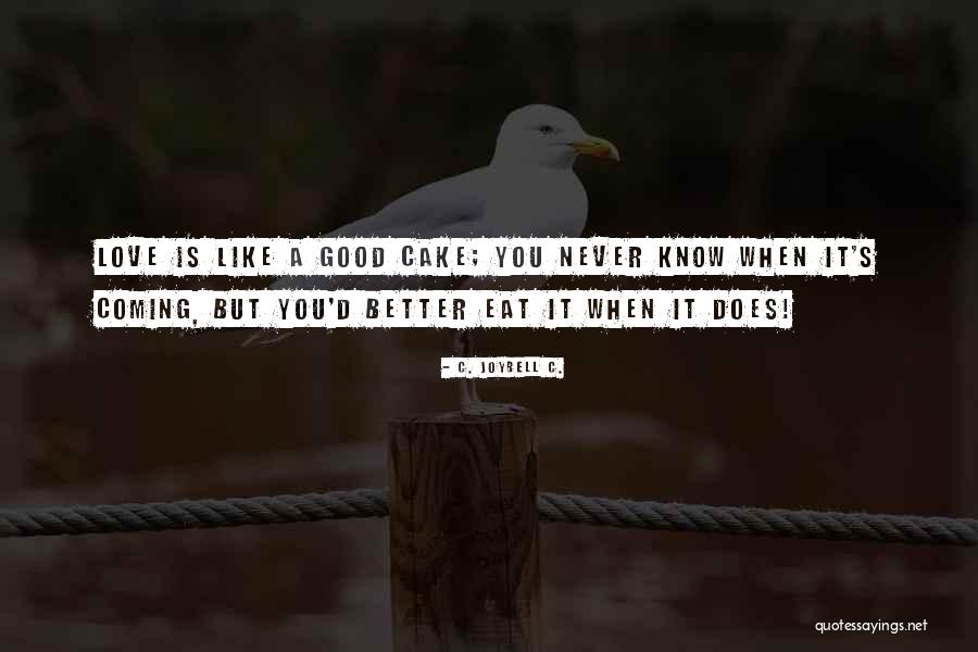 Good Quotes Quotes By C. JoyBell C. Good Quotes Quotes By C. JoyBell C.
