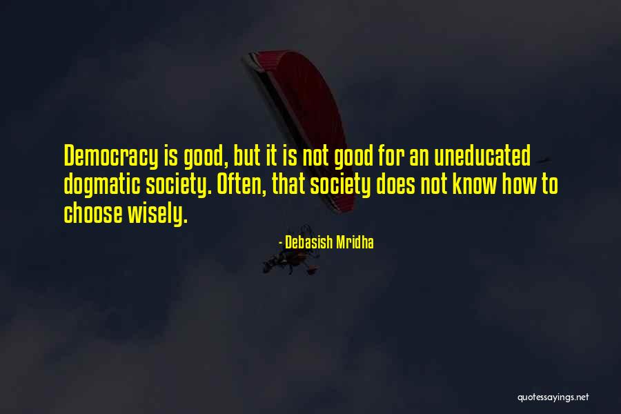 Good Quotes Quotes By Debasish Mridha Good Quotes Quotes By Debasish Mridha