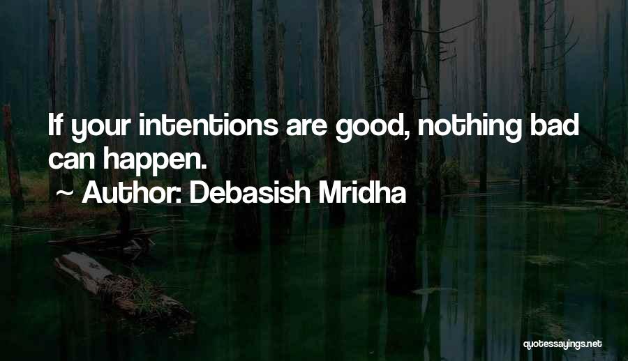 Good Quotes Quotes By Debasish Mridha