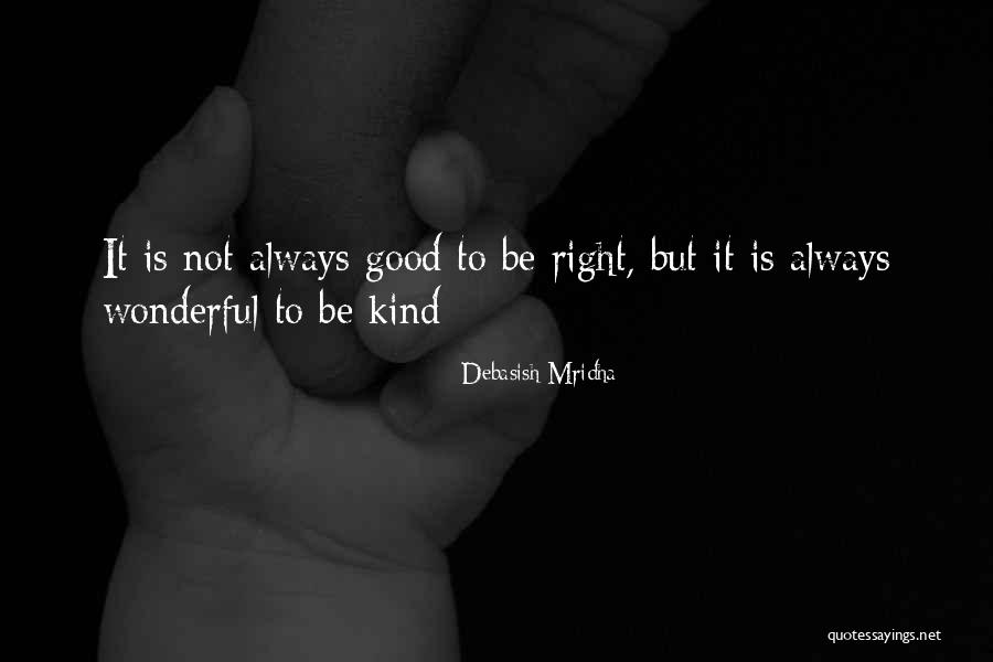 Good Quotes Quotes By Debasish Mridha Good Quotes Quotes By Debasish Mridha