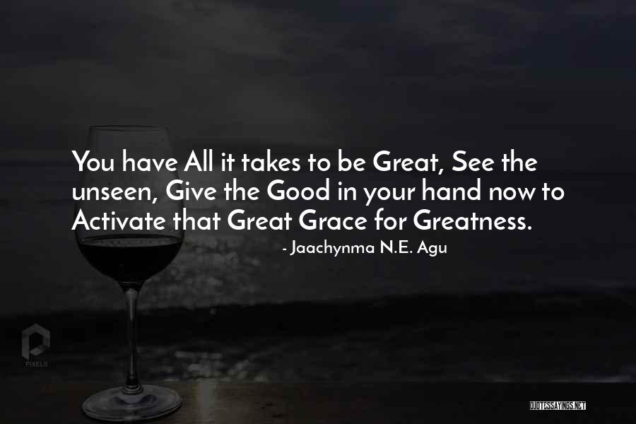 Good Quotes Quotes By Jaachynma N.E. Agu