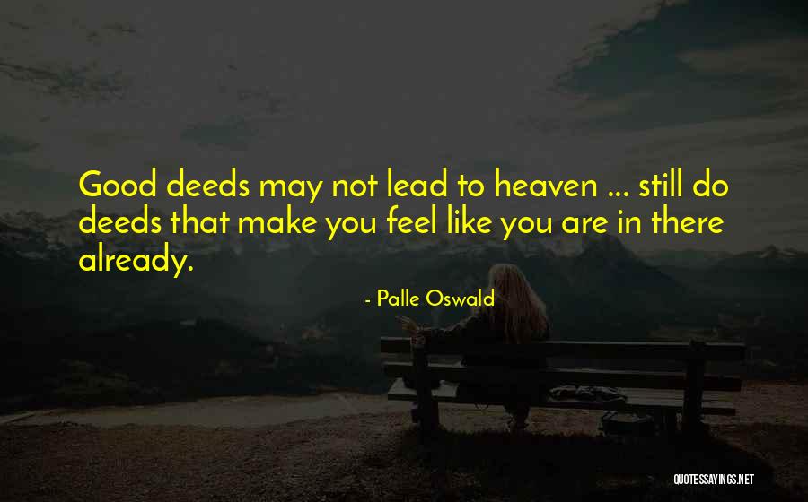 Good Quotes Quotes By Palle Oswald Good Quotes Quotes By Palle Oswald